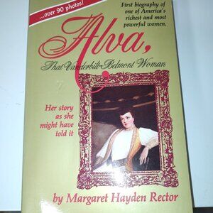 Alva, That Vanderbilt-Belmont Woman - Biography-Paperback-Good